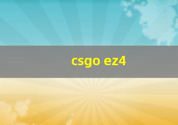 csgo ez4